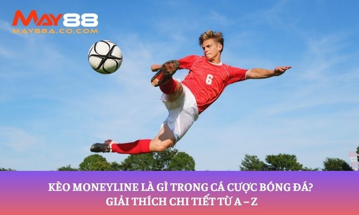 kèo Moneyline là gì